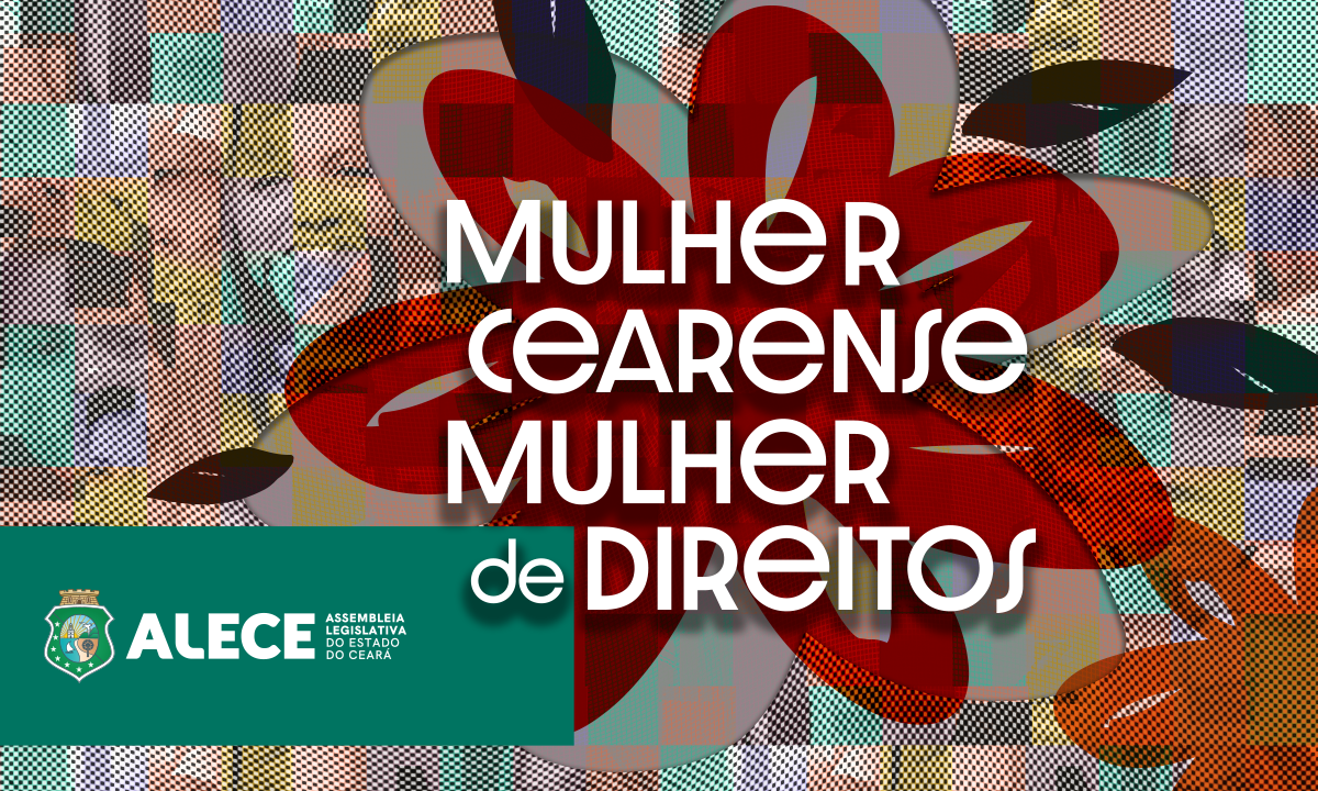 Alece lança campanha em comemoração ao Dia Internacional das Mulheres