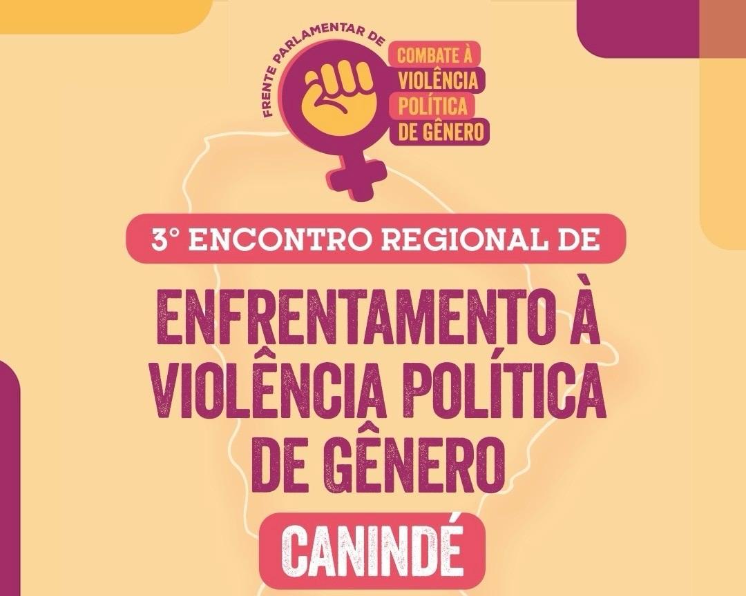 Canindé sedia o Encontro Regional de Enfrentamento à Violência Política de Gênero