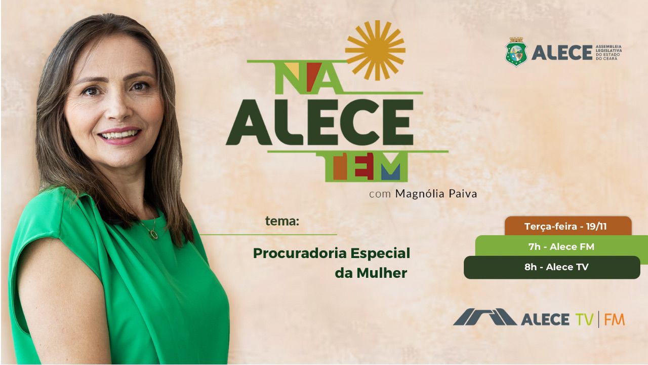 Na Alece Tem apresenta atuação da Procuradoria Especial da Mulher nesta terça