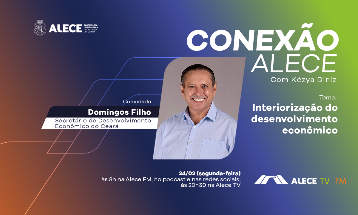 Conexão Alece recebe o secretário Domingos Filho nesta segunda-feira