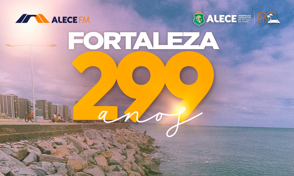Alece FM veicula reportagem em comemoração aos 299 anos de Fortaleza