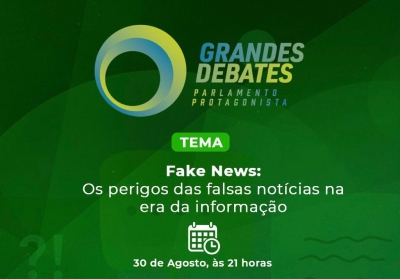 "Grandes Debates - Parlamento Protagonista" aborda fake news