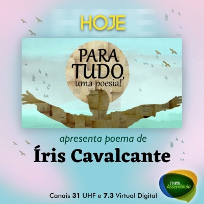 "Para Tudo, Uma Poesia" destaca a poetisa Iris Cavalcante